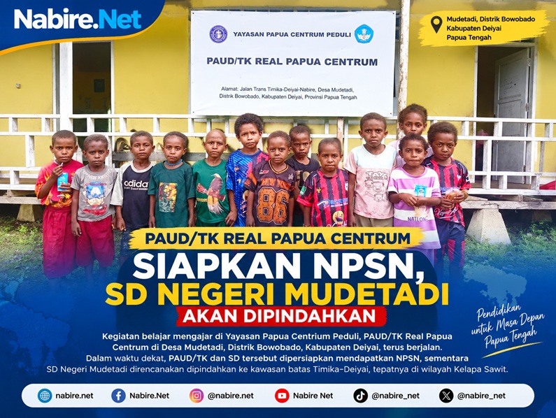 (PAUD/TK Real Papua Centrium Deiyai Siapkan NPSN, SD Negeri Mudetadi Akan Dipindahkan)