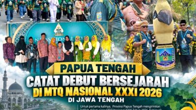 (Papua Tengah Catat Debut Bersejarah di MTQ Nasional XXXI 2026)