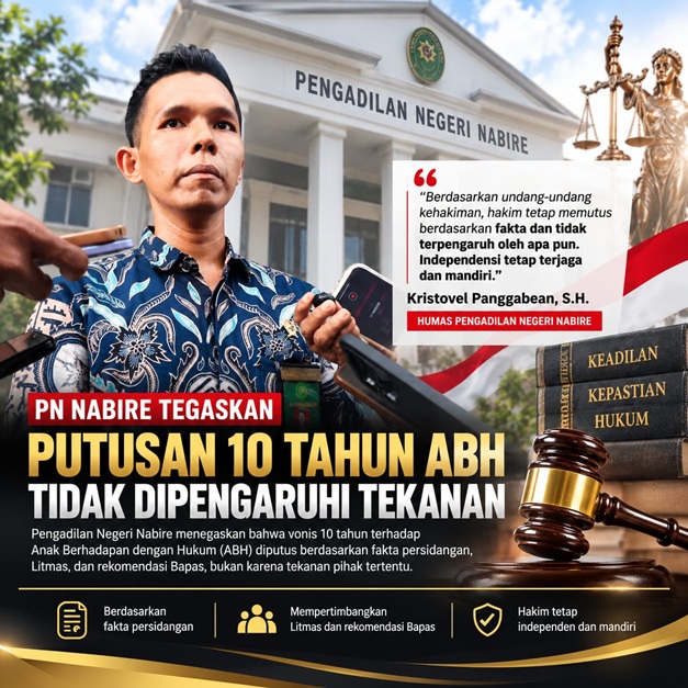 (PN Nabire Tegaskan Putusan 10 Tahun ABH Tidak Dipengaruhi Tekanan)