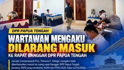 (Wartawan Mengaku Dilarang Masuk Rapat Banggar DPR Papua Tengah)