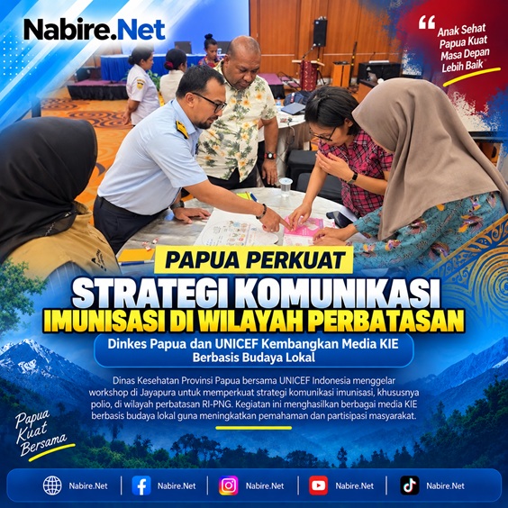 (Cegah Polio di Perbatasan RI-PNG, Dinkes Papua dan UNICEF Kembangkan Media KIE)