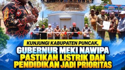 (Kunjungi Kabupaten Puncak, Gubernur Meki Nawipa Pastikan Listrik dan Pendidikan Jadi Prioritas)
