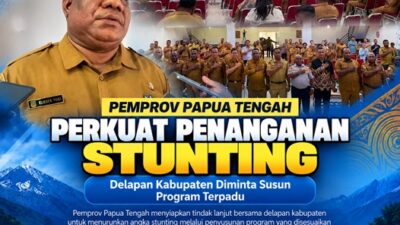(Pemprov Papua Tengah Minta Program Stunting Disesuaikan dengan Kondisi Tiap Kabupaten)
