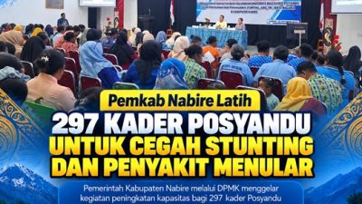 (Pemkab Nabire Latih 297 Kader Posyandu untuk Cegah Stunting dan Penyakit Menular)
