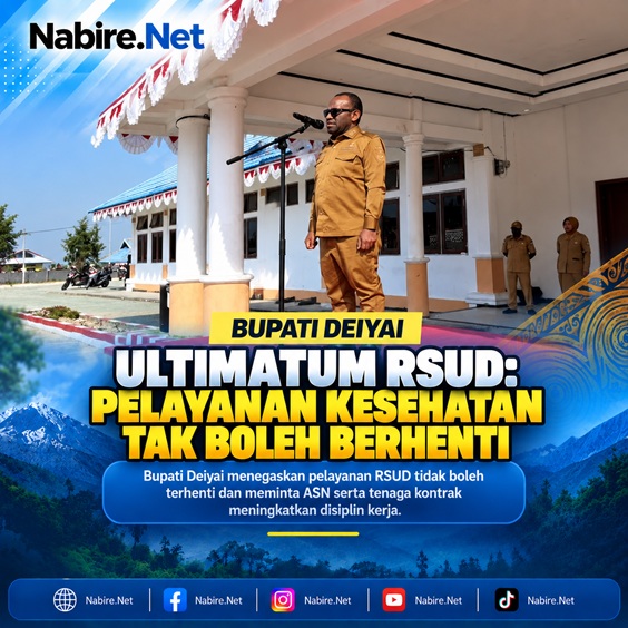 (Bupati Deiyai Ultimatum RSUD: Pelayanan Kesehatan Tak Boleh Berhenti)