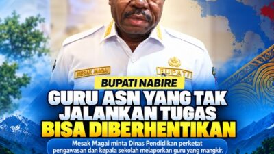 (Bupati Nabire: Guru ASN yang Tak Jalankan Tugas Bisa Diberhentikan)