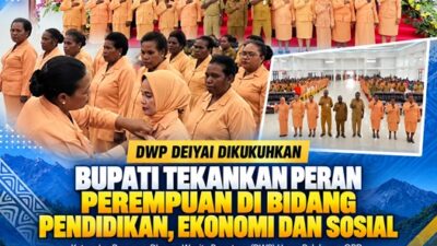 (DWP Deiyai Dikukuhkan, Bupati Tekankan Peran Perempuan di Bidang Pendidikan, Ekonomi dan Sosial)