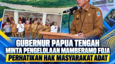 (Gubernur Papua Tengah Minta Pengelolaan Mamberamo Foja Perhatikan Hak Masyarakat Adat)