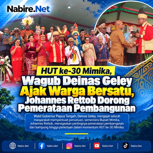 (HUT ke-30 Mimika, Wagub Deinas Geley Ajak Warga Bersatu, Johannes Rettob Dorong Pemerataan Pembangunan)