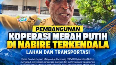 (Pembangunan Koperasi Merah Putih di Nabire Terkendala Lahan dan Transportasi)