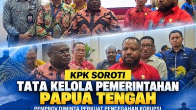 (KPK Dampingi Pemprov Papua Tengah Benahi Tata Kelola Anggaran dan Pengadaan)