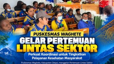 (Libatkan Kampung hingga BPJS, Puskesmas Waghete Evaluasi Pelayanan Kesehatan)