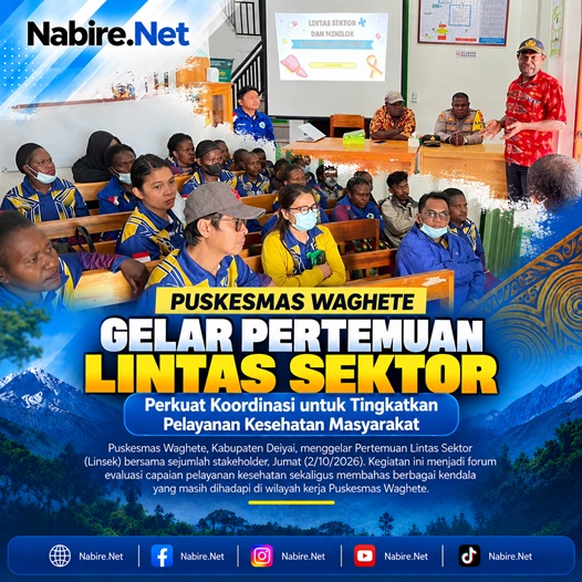 (Libatkan Kampung hingga BPJS, Puskesmas Waghete Evaluasi Pelayanan Kesehatan)