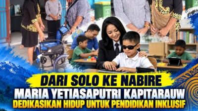 (Dari Solo ke Nabire, Maria Yetiasaputri Kapitarauw Mendedikasikan Hidup untuk Pendidikan Inklusif)