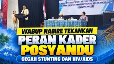 (Wabup Nabire Tekankan Peran Kader Posyandu dalam Pencegahan Stunting dan HIV/AIDS)