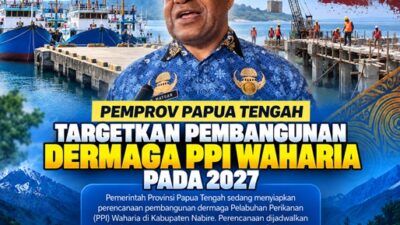 (Pemprov Papua Tengah Targetkan Pembangunan Dermaga PPI Waharia pada 2027)