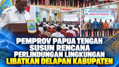 (Pemprov Papua Tengah Susun Rencana Perlindungan Lingkungan, Libatkan Delapan Kabupaten)