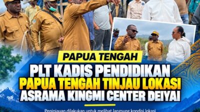 (Plt Kadis Pendidikan Papua Tengah Tinjau Lokasi Asrama Kingmi Center Deiyai)