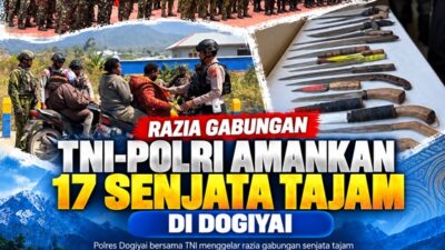 (Razia Gabungan TNI-Polri Amankan 17 Senjata Tajam di Dogiyai)
