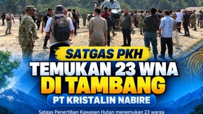 (Satgas PKH Temukan 23 WNA di Tambang PT Kristalin Nabire)