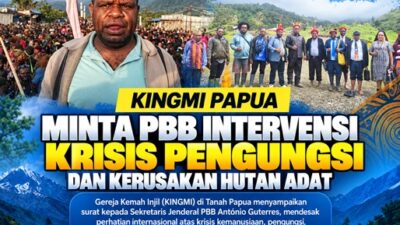 (KINGMI Papua Minta PBB Intervensi Krisis Pengungsi dan Kerusakan Hutan Adat)