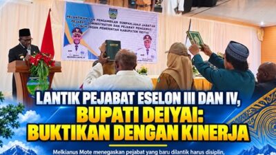 (Lantik Pejabat Eselon III dan IV, Bupati Deiyai: Buktikan Dengan Kinerja)