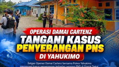 (Operasi Damai Cartenz Tangani Kasus Penyerangan PNS di Yahukimo)