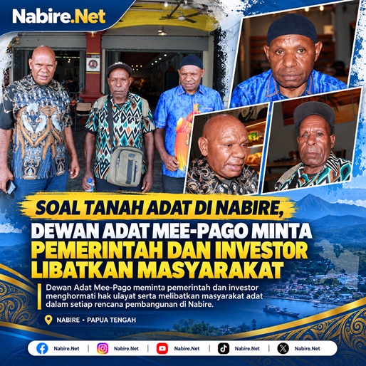 (Soal Tanah Adat di Nabire, Dewan Adat Mee-Pago Minta Pemerintah dan Investor Libatkan Masyarakat)